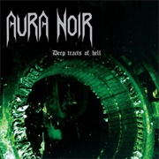 Aura Noir - Deep Tracts of Hell