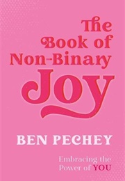 The Book of Non-Binary Joy (Ben Pechey)