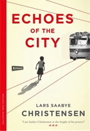 Echos of the City (Lars Saabye Christensen)