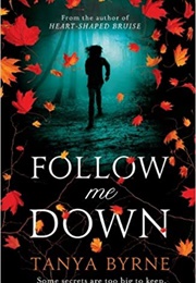 Follow Me Down (Tanya Byrne)