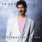 Broadway the Hard Way (Frank Zappa, 1988)