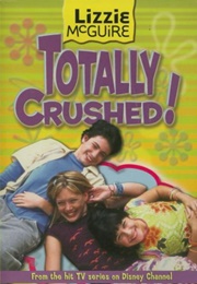 Totally Crushed! (Lizzie McGuire)