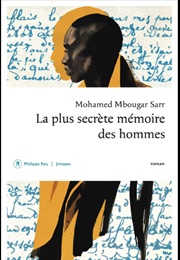 La Plus Secrete Mémoire Des Hommes (Mohamed Mbougar Sarr)