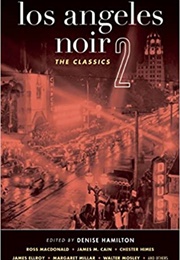 Los Angeles Noir 2: The Classics (Ed. Denise Hamilton)