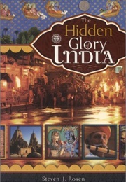 The Hidden Glory of India (Steven J. Rosen)