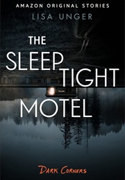 The Sleep Tight Motel (Lisa Unger)