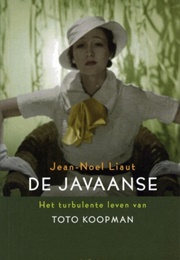 De Javaanse : Het Turbulente Leven Van Toto Koopman (Jean-Noel Liaut)