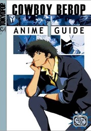 Cowboy Bebop Anime Guide Volume 1 (Eric Althoff)