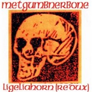 Metgumbnerbone - Ligeliahorn (Redux)