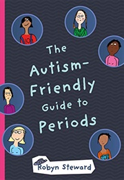 The Autism-Friendly Guide to Periods (Robyn Steward)