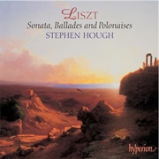 Stephen Hough - Liszt: Sonata, Ballades and Polonaises