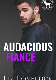 Audacious Fiancé (Liz Lovelock)