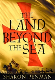 The Land Beyond the Sea (Sharon Penman)