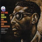 Max Roach His Chorus and Orchestra - It&#39;s Time