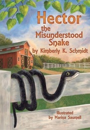 Hector the Misunderstood Snake (Kimberly K Schmidt)