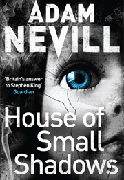 House of Small Shadows (Adam Nevill)