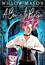 A Bone to Pixie (Willow Mason)