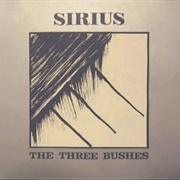 Sirius - The Three Bushes