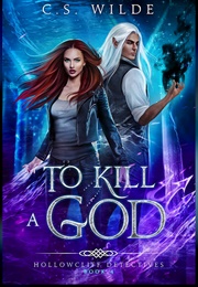 To Kill a God (C. S. Wilde)