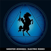 Shooter Jennings - Electric Rodeo