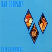 Rough Diamonds - Bad Company