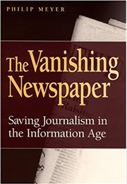 The Vanishing Newspaper (Philip Meyer)