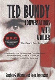 Ted Bundy: Conversations With a Killer (Stephen G. Michaud)