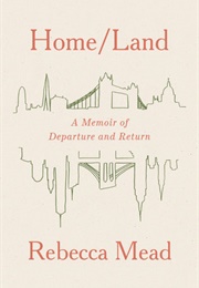 Home/ Land (Rebecca Mead)