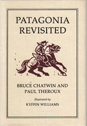 Patagonia Revisited (Bruce Chatwin)