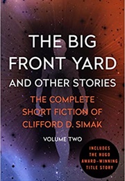 The Big Front Yard and Other Stories (Clifford D. Simak)