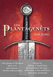 The Plantagenets: The Warrior Kings and Queens Who Made England (Dan Jones)