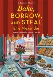 Bake, Borrow, and Steal (Ellie Alexander)