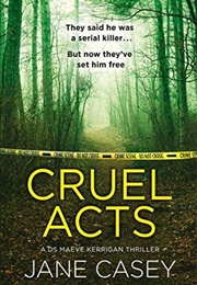 Cruel Acts (Maeve Kerrigan, #8) (Jane Casey)