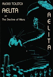 Aelita, or the Decline of Mars (Alexei Tolstoy)