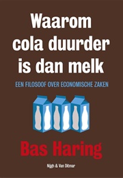 Waarom Cola Duurder Is Dan Melk (Bas Haring)