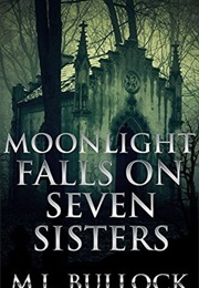 Moonlight Falls on Seven Sisters (ML Bullock)