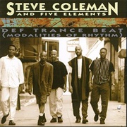 Steve Coleman and Five Elements - Def Trance Beat (Modalities of Rhythm)