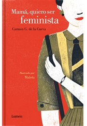 Mamá, Quiero Ser Feminista (Carmen G. De La Cueva)