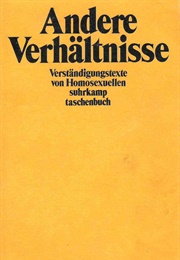 Andere Verhältnisse: Verständigungstexte Von Homosexuellen (Jens Michelsen (Hrsg.))