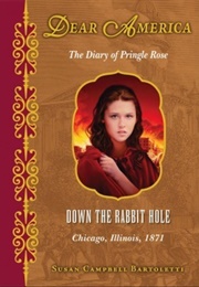 Down the Rabbit Hole: The Diary of Pringle Rose (Susuan Campbell Bartoletti)