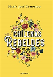 Chilenas Rebeldes (Maria José Cumplido)