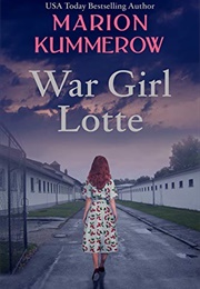 War Girl Lotte (Marion Kummerow)