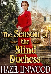 The Season of the Blind Duchess (Hazel Linwood)