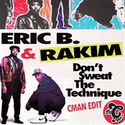 Don&#39;t Sweat the Technique (Eric B. &amp; Rakim, 1992)