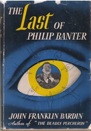 The Last of Philip Banter (John Franklin Bardin)