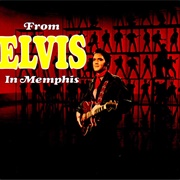 Elvis Presley - From Elvis in Memphis (1969)