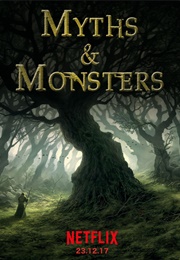 Myths &amp; Monsters (2017)