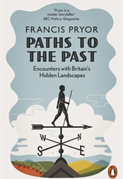 Paths to the Past (Francis Pryor)