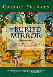 The Buried Mirror (Carlos Fuentes)