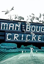 The Man Who Bought Cricket (2021)